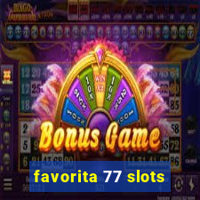 favorita 77 slots